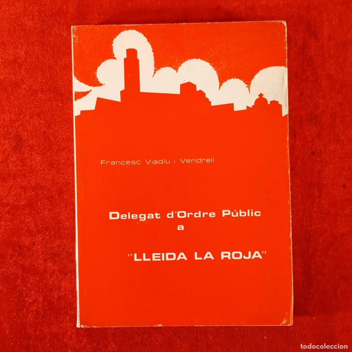 Libros de segunda mano: FRANCESC VIADU I VENDRELL - DELEGAT D'ORDRE P&Uacute;BLIC A LLEIDA LA ROJA - 1979 / 2241