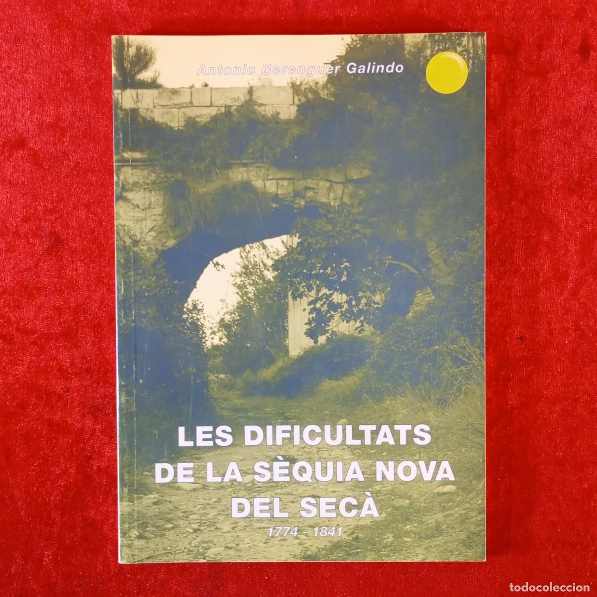 Libros de segunda mano: LES DIFICULTATS DE LA S&Egrave;QUIA NOVA DEL SEC&Agrave; - 1774-1841 - LLEIDA - ANTONIO BERENGUER GALINDO / 2249