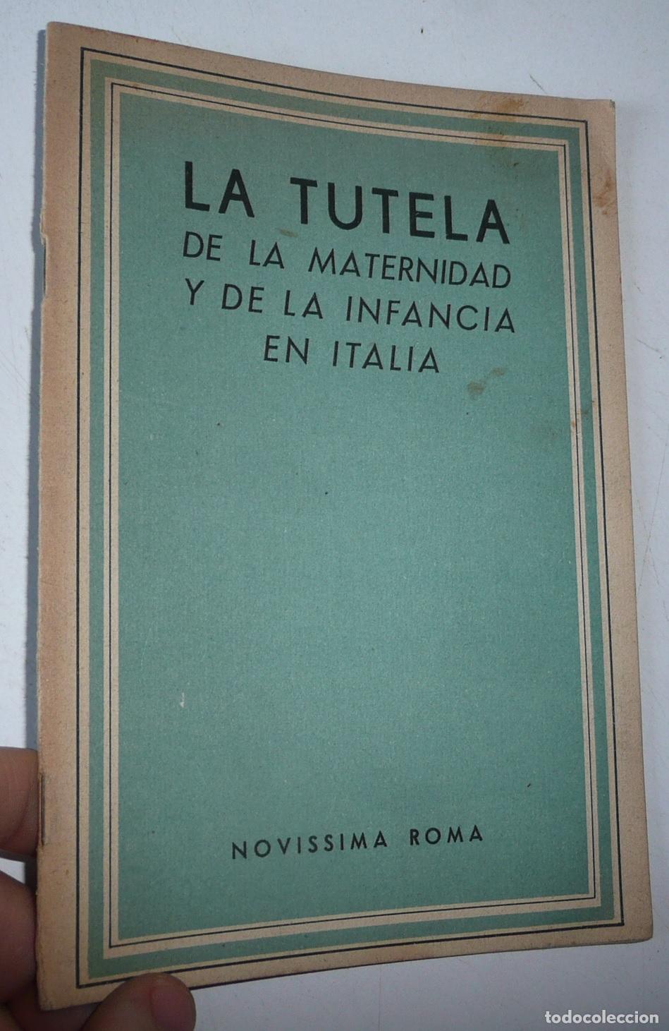 Libros de segunda mano: La tutela de la maternidad y de la infancia en Italia. Novissima Roma. Propaganda Fascista Italiana.