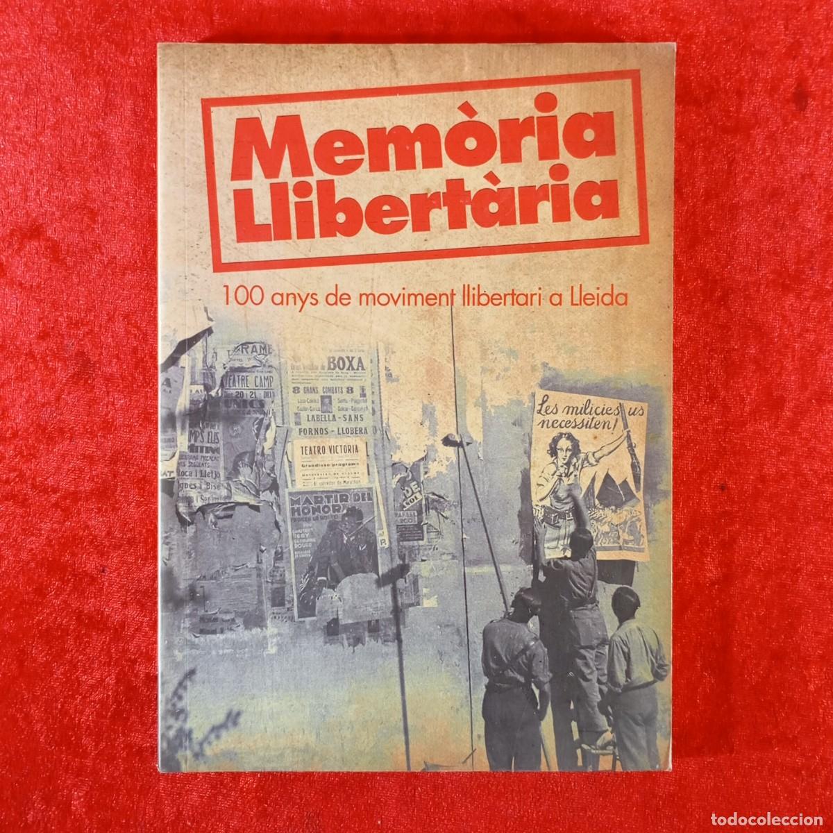 Libros de segunda mano: MEM&Ograve;RIA LLIBERT&Agrave;RIA - 100 ANYS DE MOVIMENT LLIBERTARI A LLEIDA - 2011 / 2251