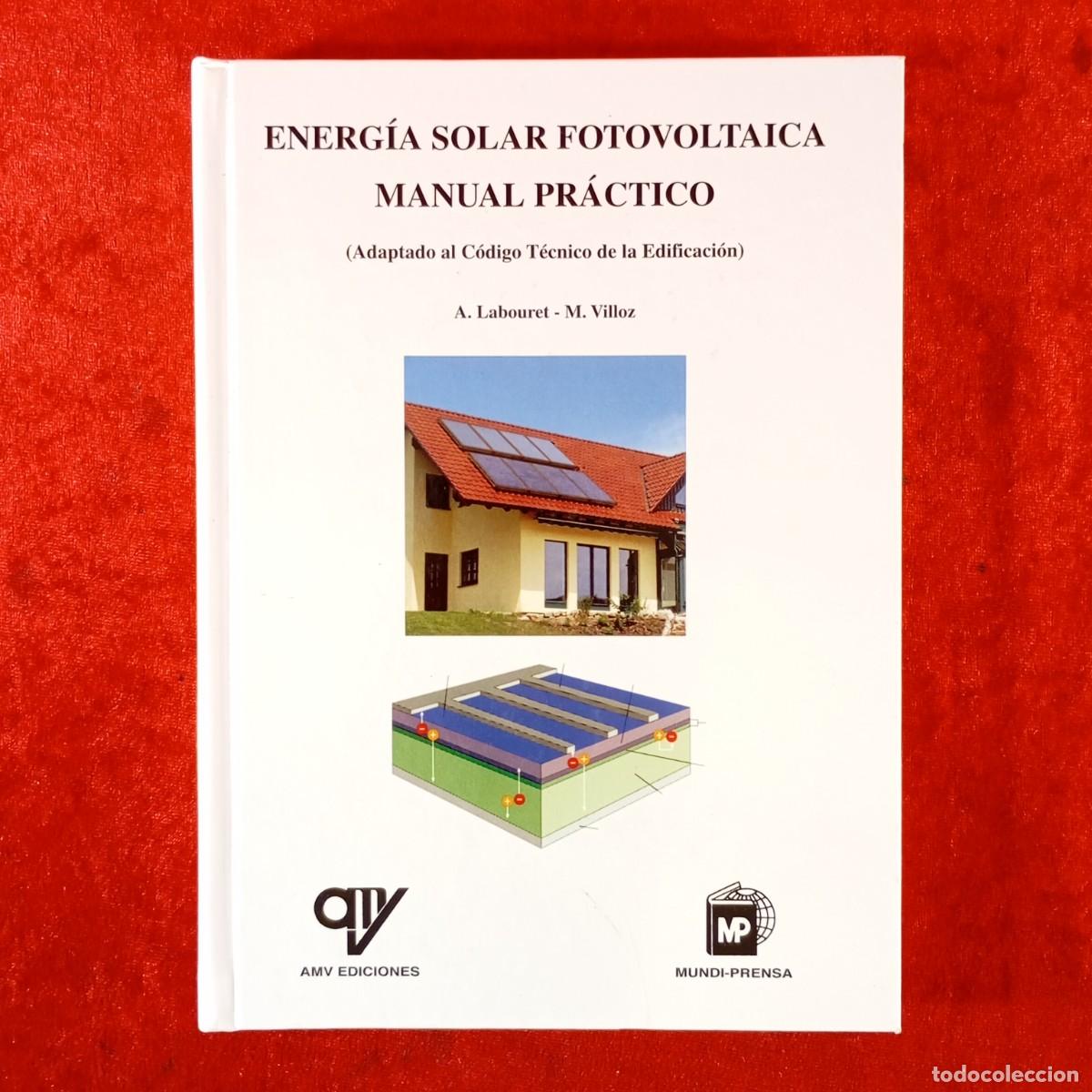 Libros de segunda mano: ENERG&Iacute;A SOLAR FOTOVOLTAICA - MANUAL PR&Aacute;CTICO - A. LABOURET - M. VILLOZ - MUNDI-PRENSA / 2252