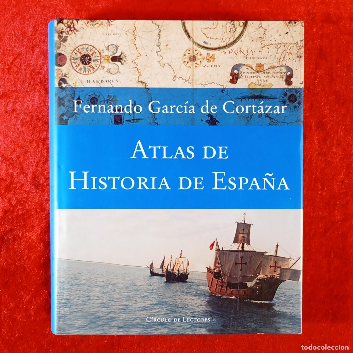 Libros de segunda mano: ATLAS DE HISTORIA DE ESPA&Ntilde;A - FERNANDO GARC&Iacute;A DE CORT&Aacute;ZAR - C&Iacute;RCULO DE LECTORES / 2256