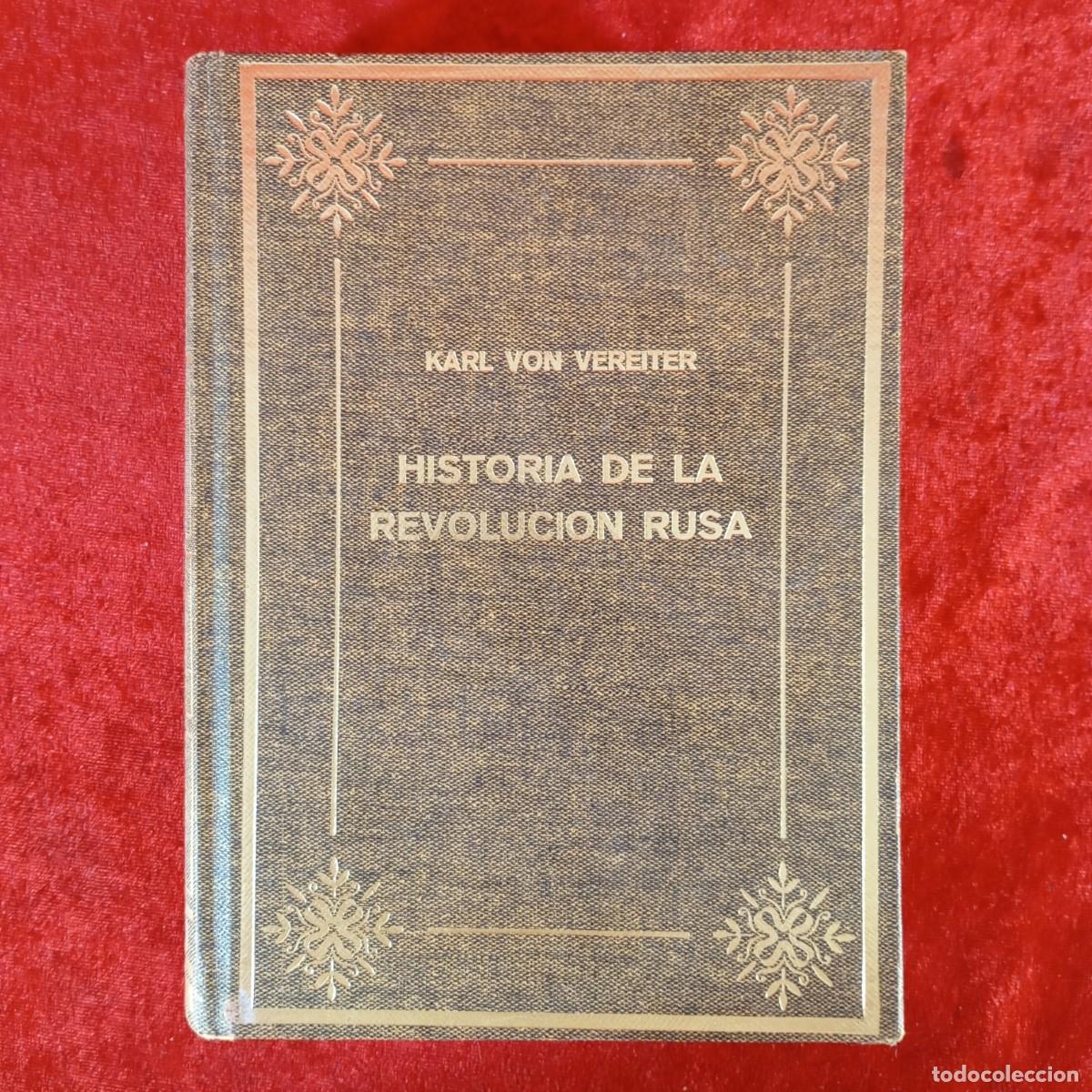 Libros de segunda mano: HISTORIA DE LA REVOLUCION RUSA - KARL VON VEREITER - TOMO II - 1974 - PETRONIO / 2305