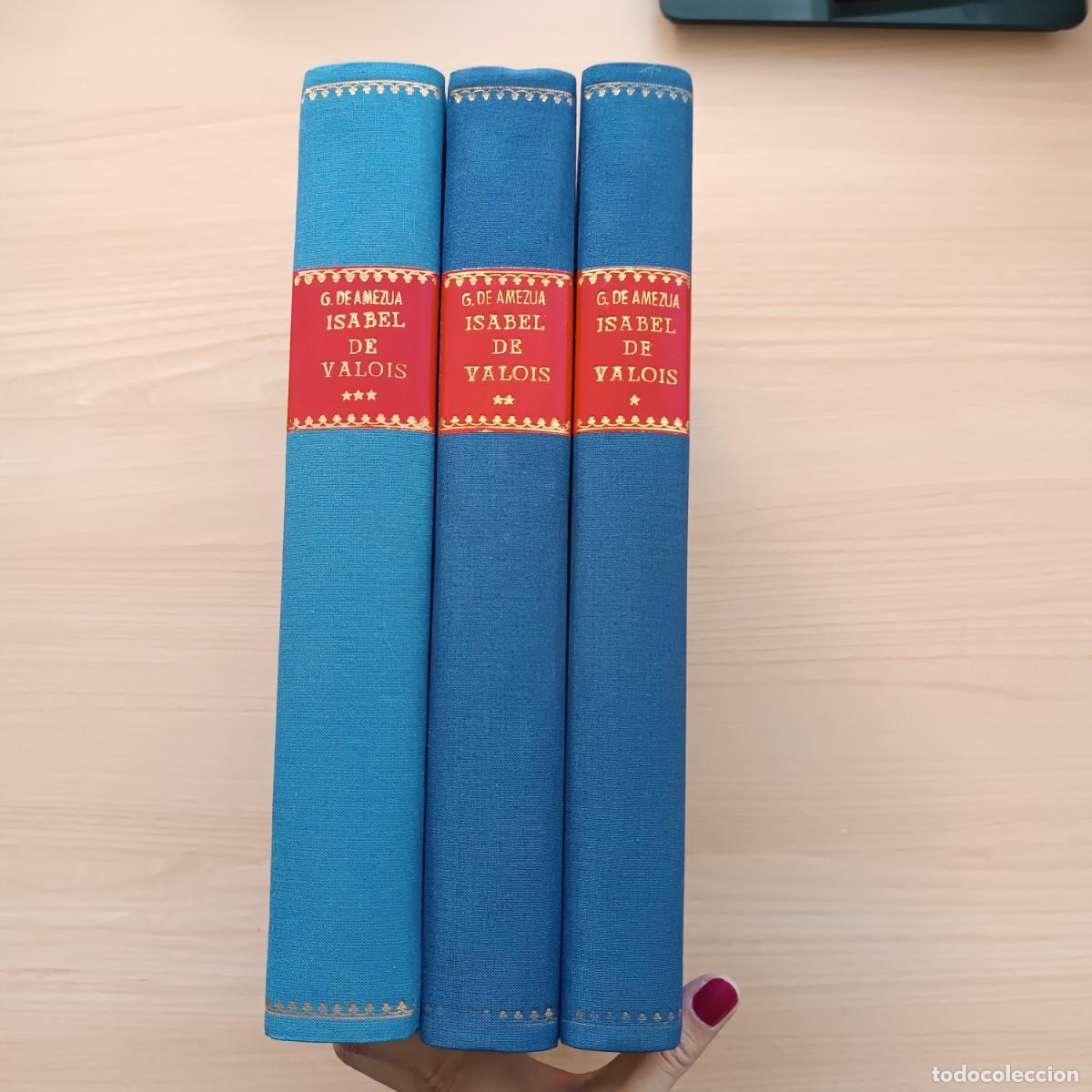 Libros de segunda mano: Isabel de Valois. 3 tomos - G. de Amezua