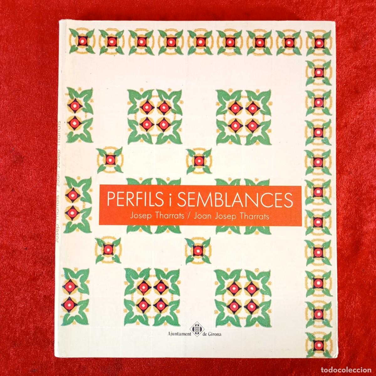 Libros de segunda mano: PERFILS I SEMBLANCES - JOSEP THARRATS - JOAN JOSEP THARRATS - AJUNTAMENT DE GIRONA / 26