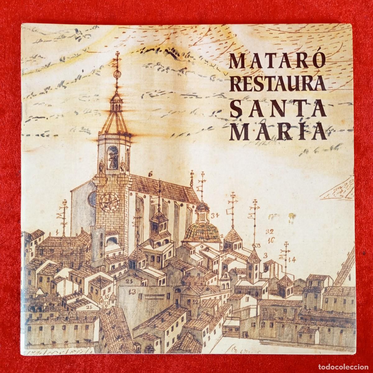 Libros de segunda mano: MATAR&Oacute; RESTAURA SANTA MARIA - FESTA DE LES SANTES DE MATAR&Oacute; - RESTAURACI&Oacute; ESGL&Eacute;SIA - 1999 / 27