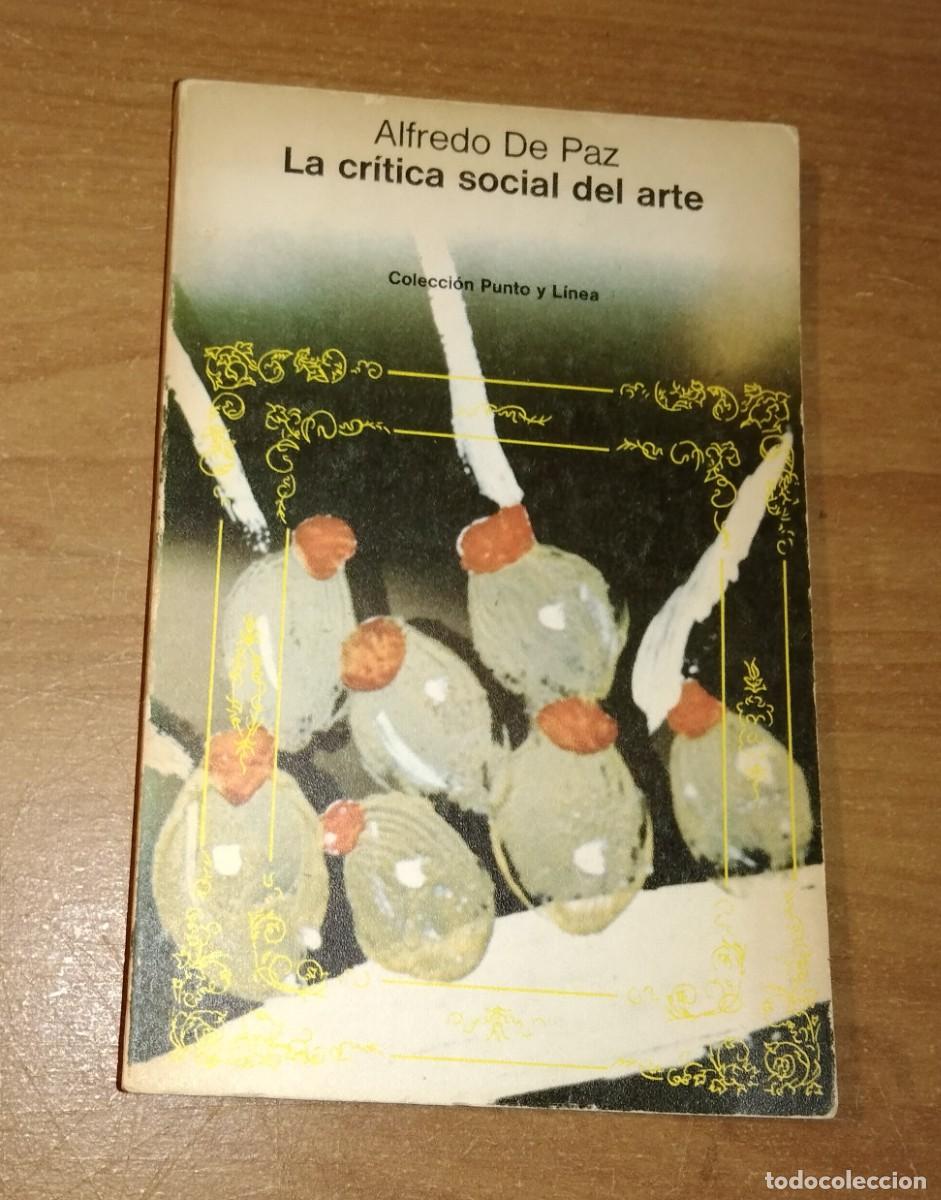 Libros de segunda mano: ALFREDO DE PAZ - LA CR&Iacute;TICA SOCIAL DEL ARTE - GUSTAVO GILI, 1979