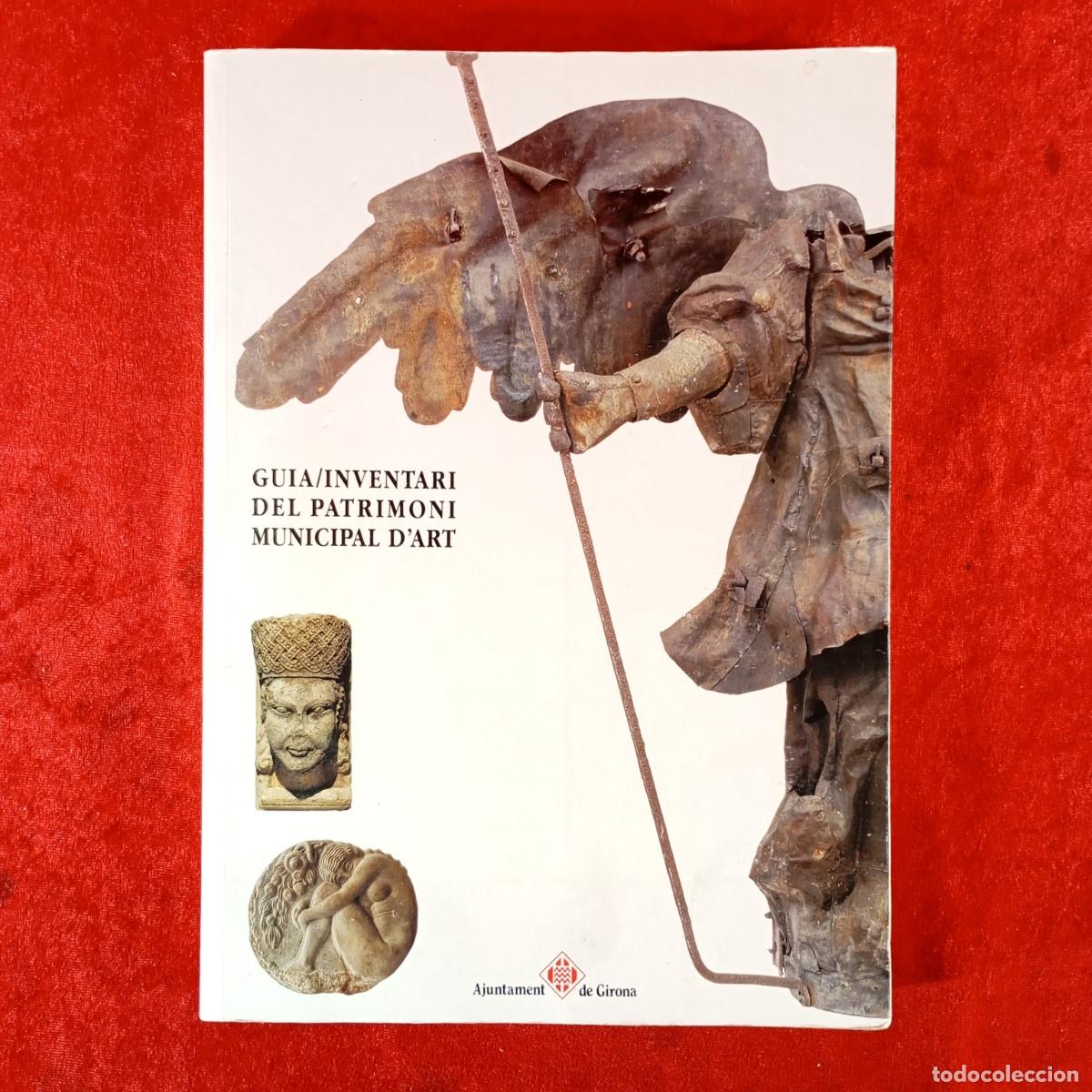 Libros de segunda mano: GUIA / INVENTARI DEL PATRIMONI MUNICIPAL D'ART - AJUNTAMENT DE GIRONA / 43