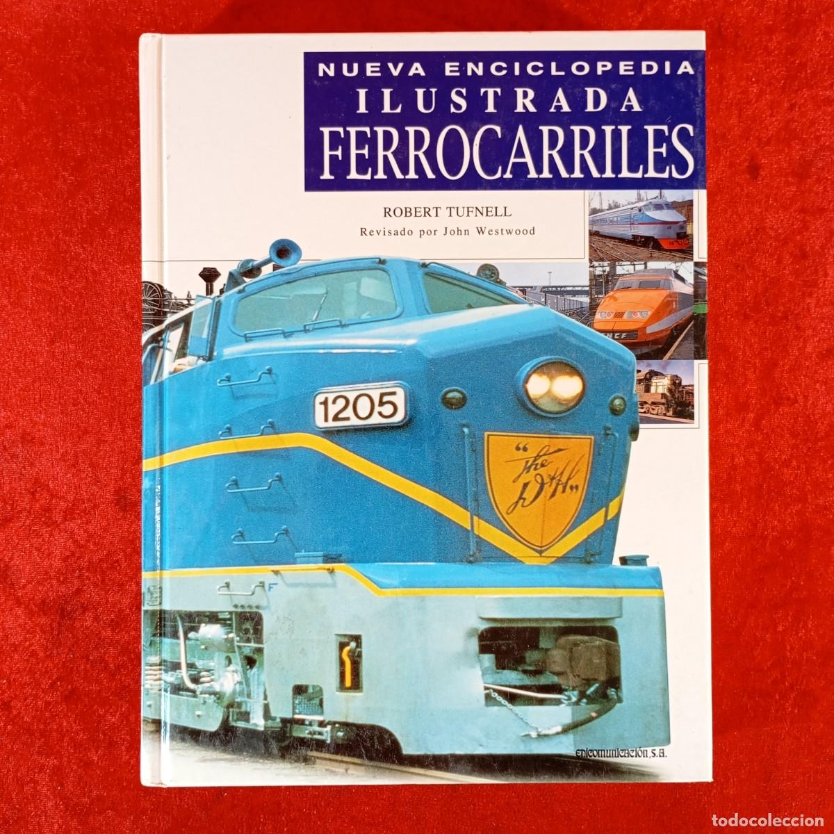 Libros de segunda mano: NUEVA ENCICLOPEDIA ILUSTRADA FERRACARRILES - ROBERT TUFNELL - JOHN WESTWOOD - EDICOMUNICACI&Oacute;N / 47
