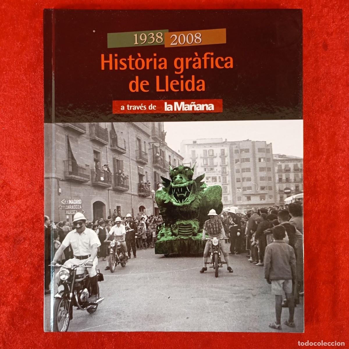 Libros de segunda mano: HIST&Ograve;RIA GR&Agrave;FICA DE LLEIDA - 1938-2008 - A TRAV&Eacute;S DE LA MA&Ntilde;ANA / 58