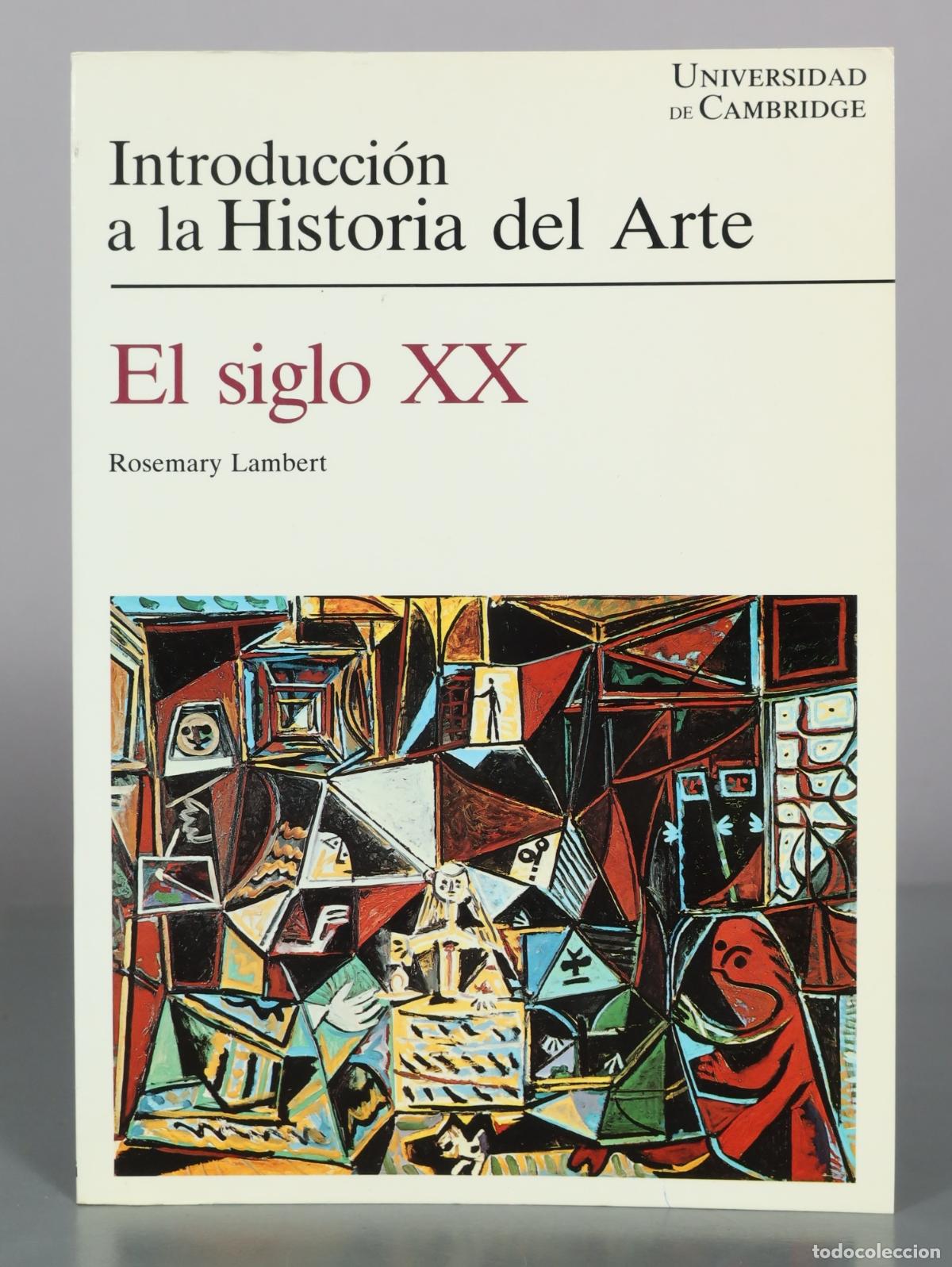 Libros de segunda mano: Introducci&oacute;n a la Historia del Arte - El siglo XX - Rosemary Lambert - Universidad de Cambridge