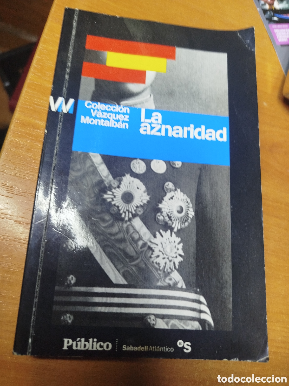 Libros de segunda mano: La aznaridad. Colecci&oacute;n V&aacute;zquez Montalb&aacute;n