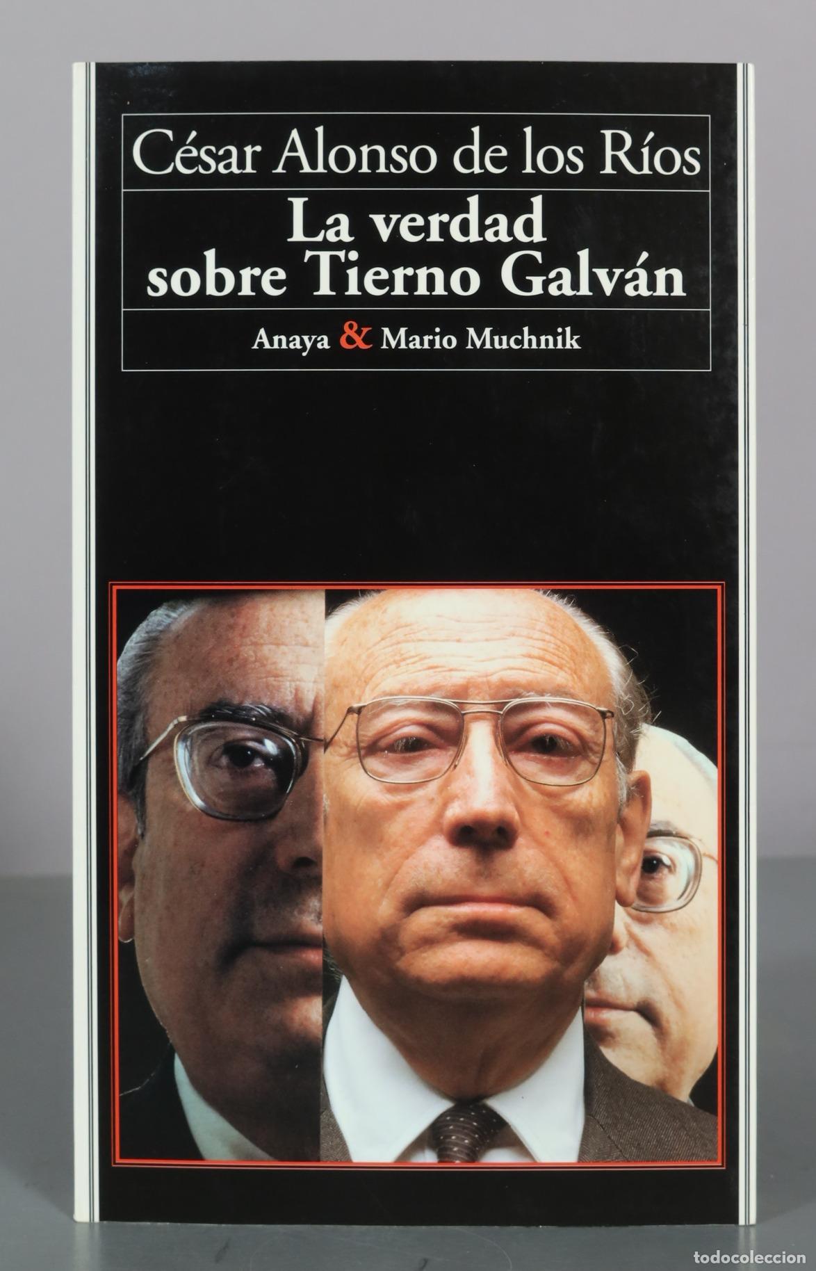 Libros de segunda mano: La verdad sobre Tierno Galv&aacute;n . Dedicado por el autor C&eacute;sar Alonso de los R&iacute;os