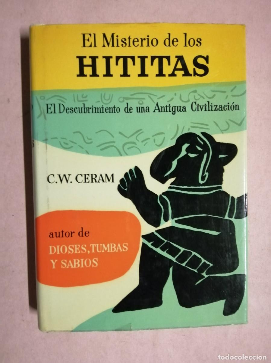 Libros de segunda mano: EL MISTERIO DE LOS HITITAS (C.W. CERAM) - Foto 1