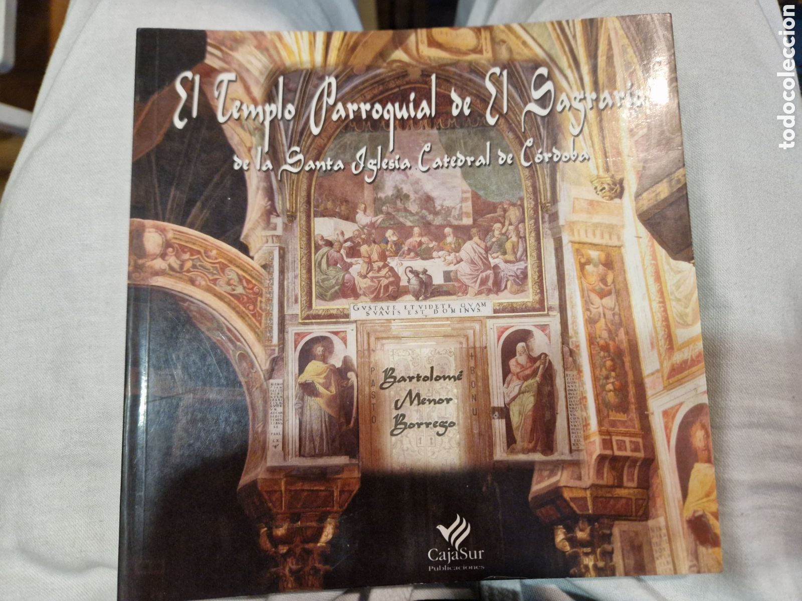 Gebrauchte B&uuml;cher: El Templo Parroquial de El Sagrario de la Santa Iglesia Catedral de C&oacute;rdoba: [Dedicado y aut&oacute;grafo]