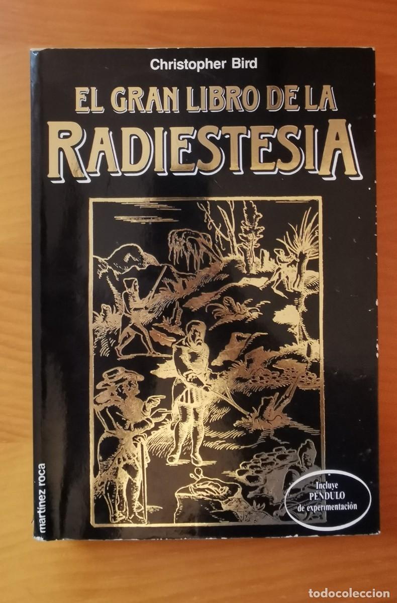 Libros de segunda mano: EL GRAN LIBRO DE LA RADIESTESIA. CHRISTOPHER BIRD. MART&Iacute;NEZ ROCA 1989 - Foto 1