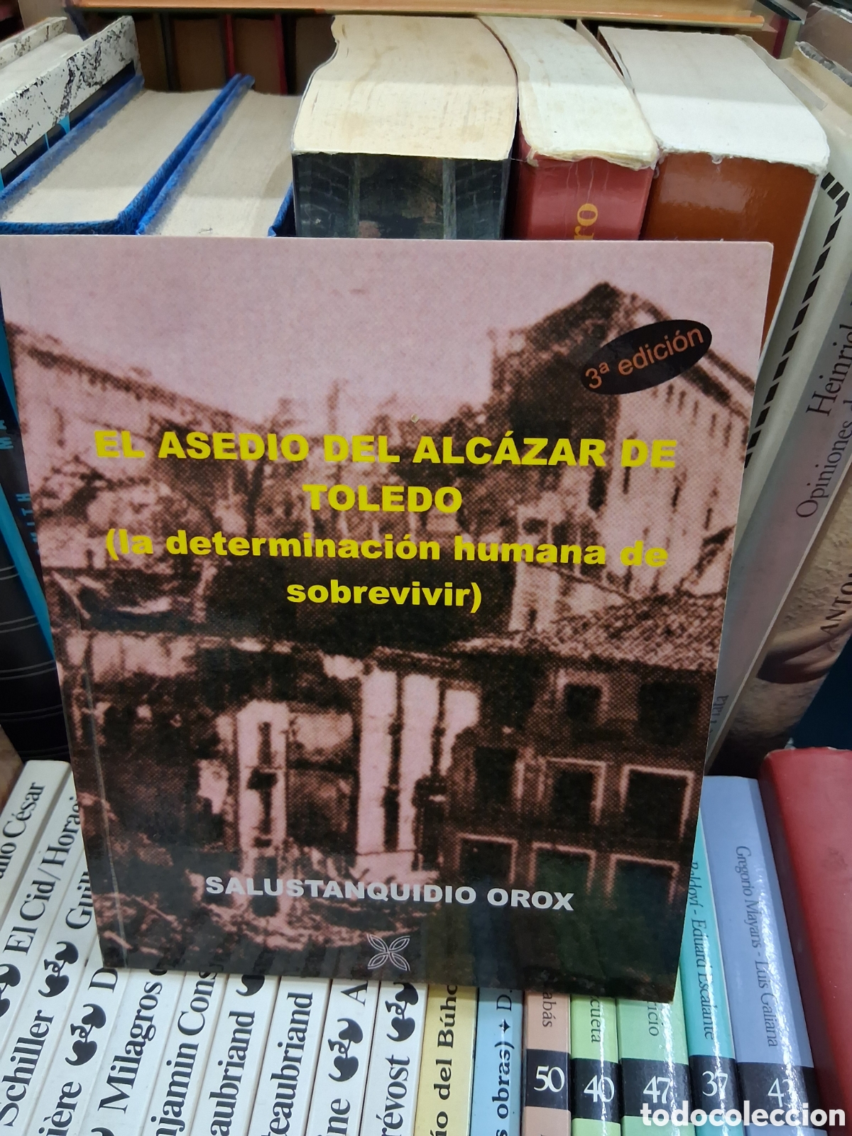 Libros de segunda mano: El asedio del alc&aacute;zar de toledo (determinaci&oacute;n humana de sobrevivir) Salustanquidio Orox