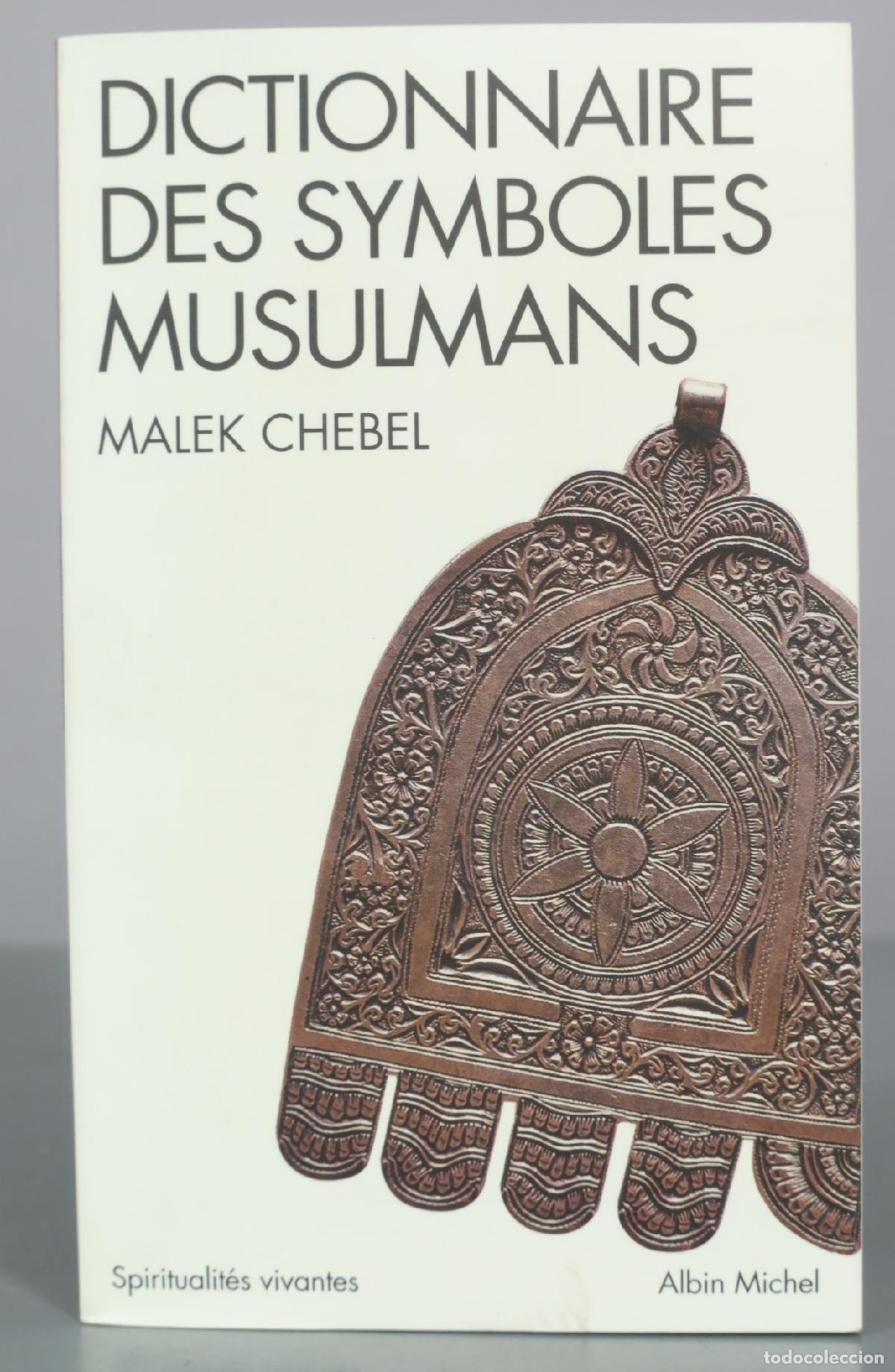 Libros de segunda mano: Dictionnaire des symboles musulmans - Malek Chebel - Albin Michel