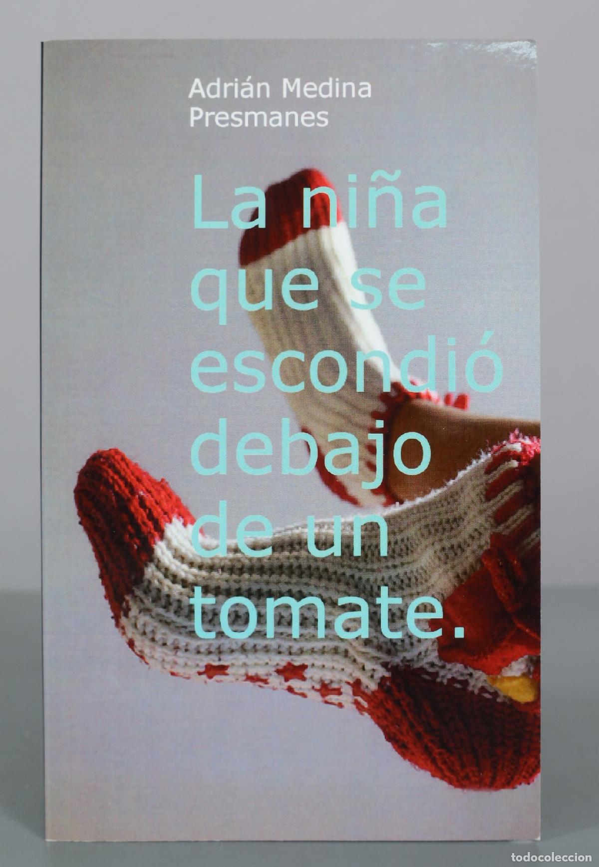 Libros de segunda mano: La ni&ntilde;a que se escondi&oacute; debajo de un tomate - Adri&aacute;n Medina Presmanes