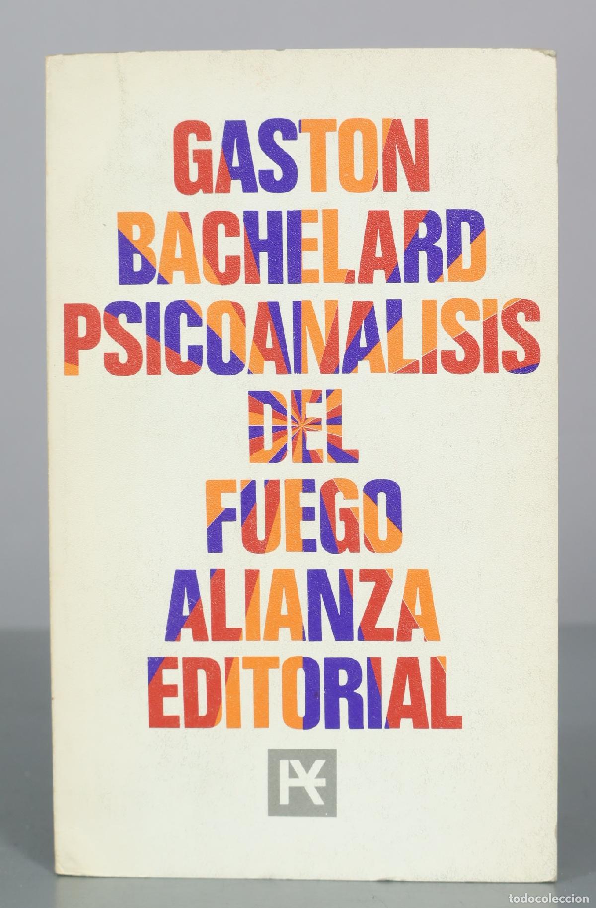 Libros de segunda mano: Psicoanalisis del fuego - Gaston Bachelard - Alianza Editorial