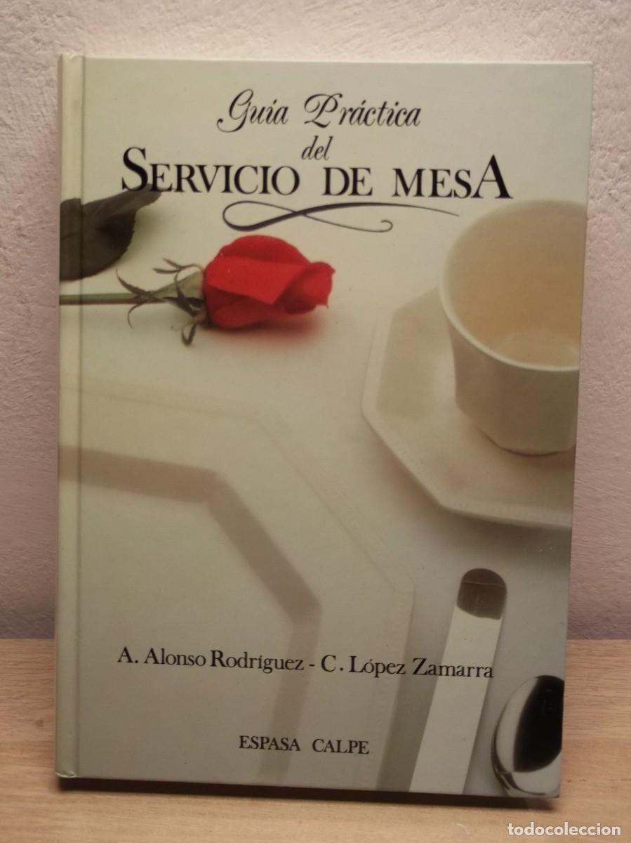 Libros de segunda mano: GUIA PRACTICA DEL SERVICIO MESA de A. Alonso Rodriguez - Tapa DURA