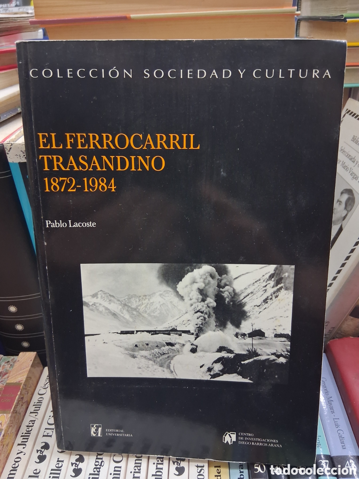 Libros de segunda mano: El ferrocarril transandino 1872-1984. Pablo Lacoste.