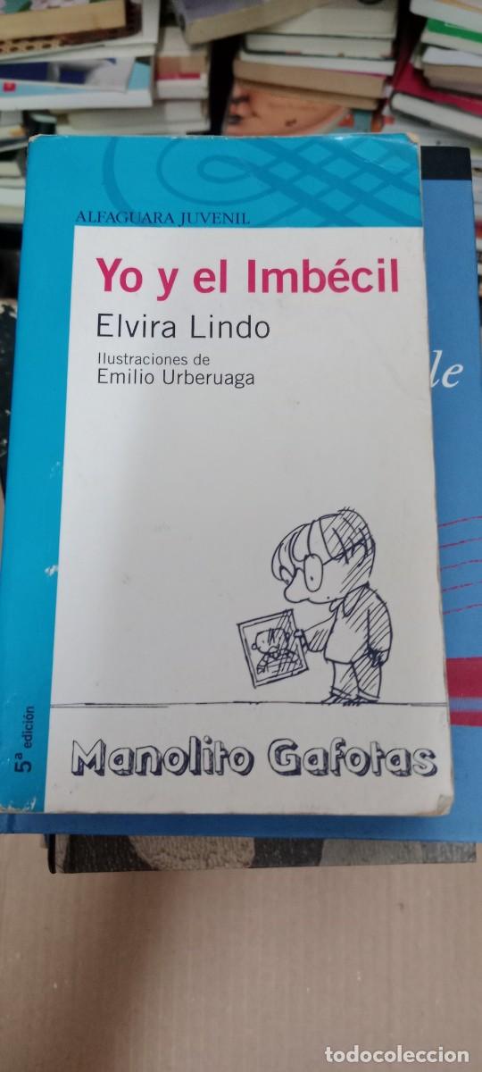 Libros de segunda mano: MANOLITO GAFOTA YO EL IMBECIL ELVIRA LINDO LIBRO GG-GAT