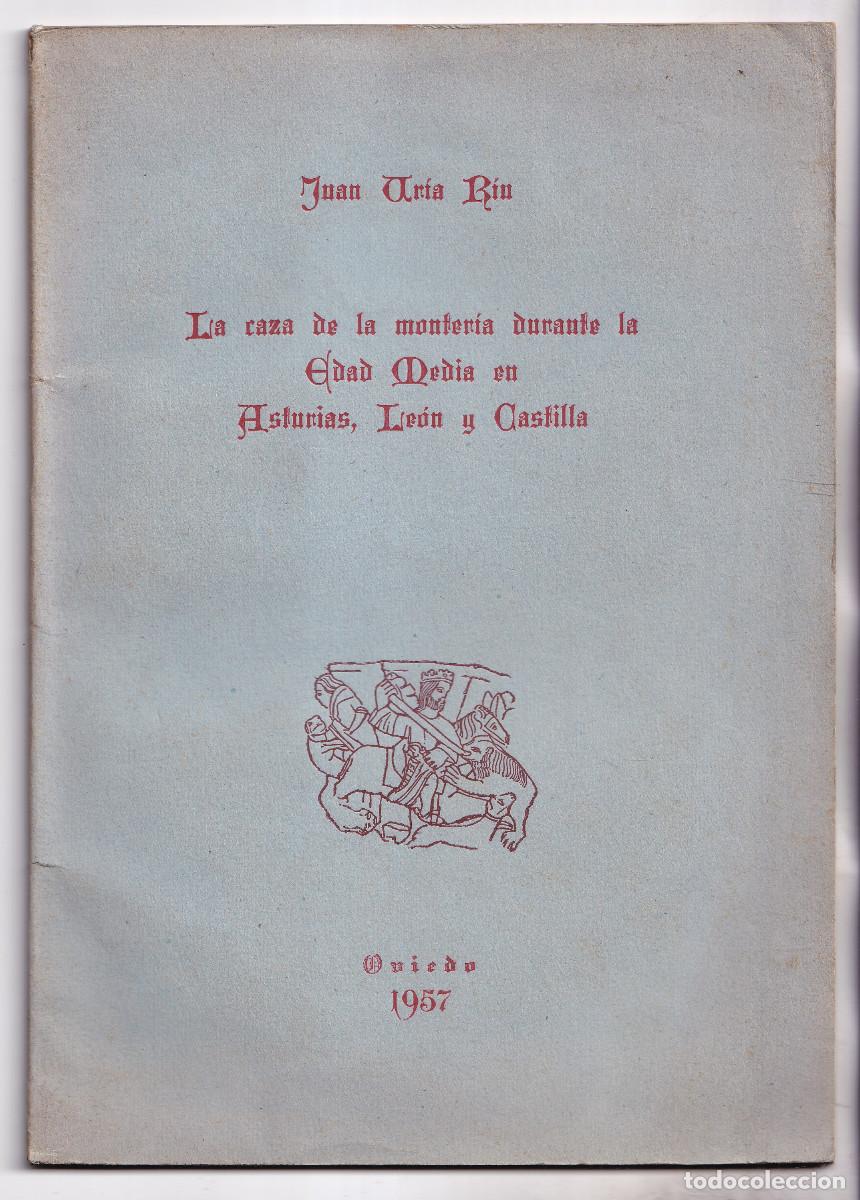 Libros de segunda mano: JUAN UR&Iacute;A R&Iacute;U: LA CAZA DE LA MONTER&Iacute;A DURANTE LA EDAD MEDIA EN ASTURIAS, LE&Oacute;N Y CASTILLA. 1957