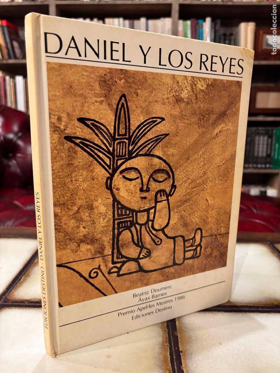 Libros de segunda mano: Daniel y los Reyes. Beatriz Doumerc / &Aacute;yax Barnes. Ediciones Destino.
