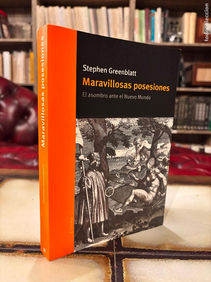 Libros de segunda mano: Maravillosas posesiones. El asombro ante el Nuevo Mundo. Stephen Greenblatt.