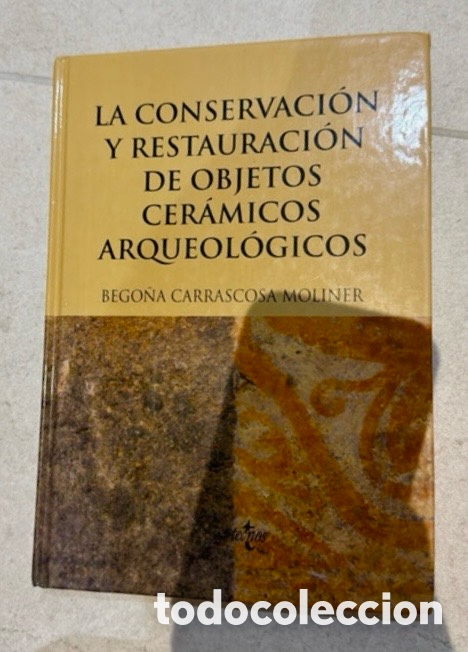 Libros de segunda mano: LA CONSERVACI&Oacute;N Y RESTAURACI&Oacute;N DE OBJETOS CER&Aacute;MICOS ARQUEOL&Oacute;GICOS. - Foto 1