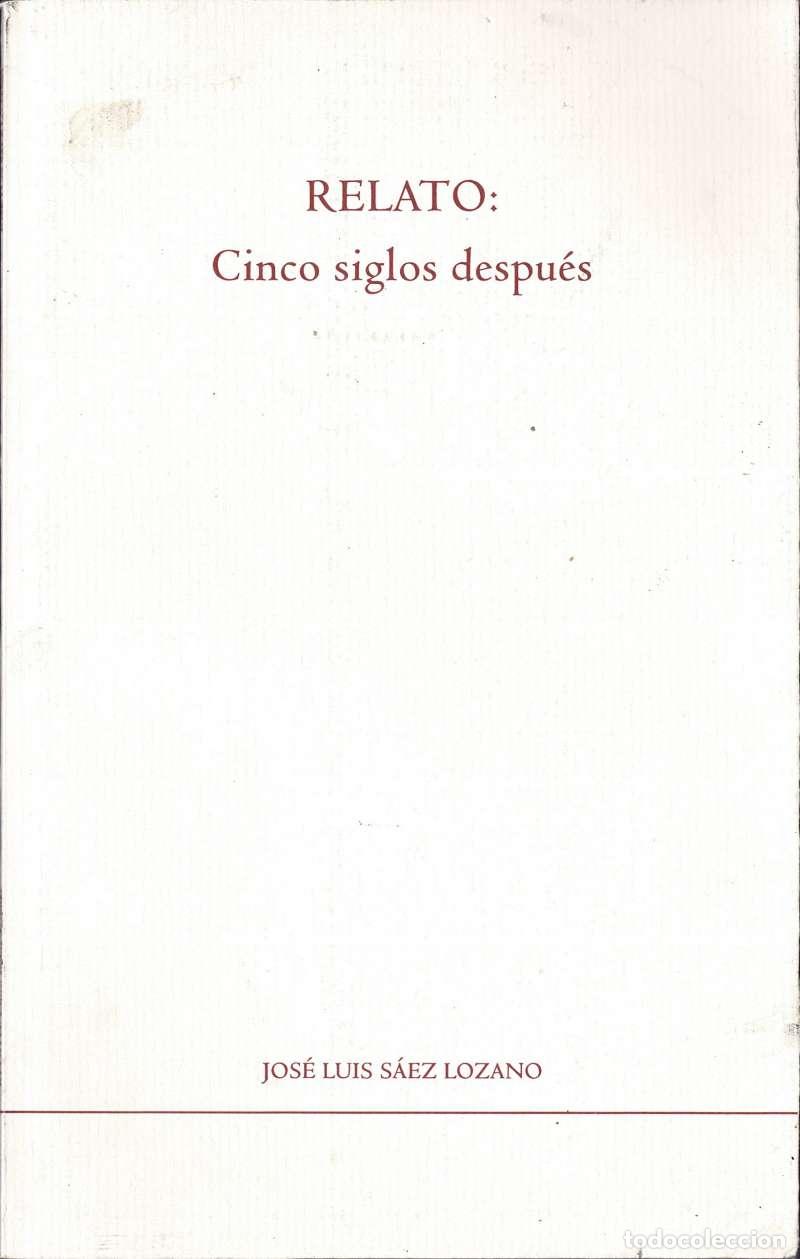 Libros de segunda mano: Relato: Cinco siglos despu&eacute;s - Jos&eacute; Luis S&aacute;ez-Lozano