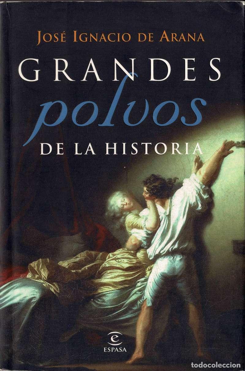 Libros de segunda mano: Grandes polvos de la historia - Jos&eacute; Ignacio de Arana