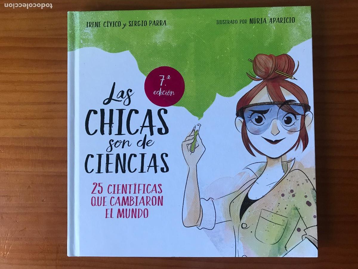 Libros de segunda mano: Las chicas son de ciencias. 25 cient&iacute;ficas que cambiaron el mundo / Irene C&iacute;vico y Sergio Parra