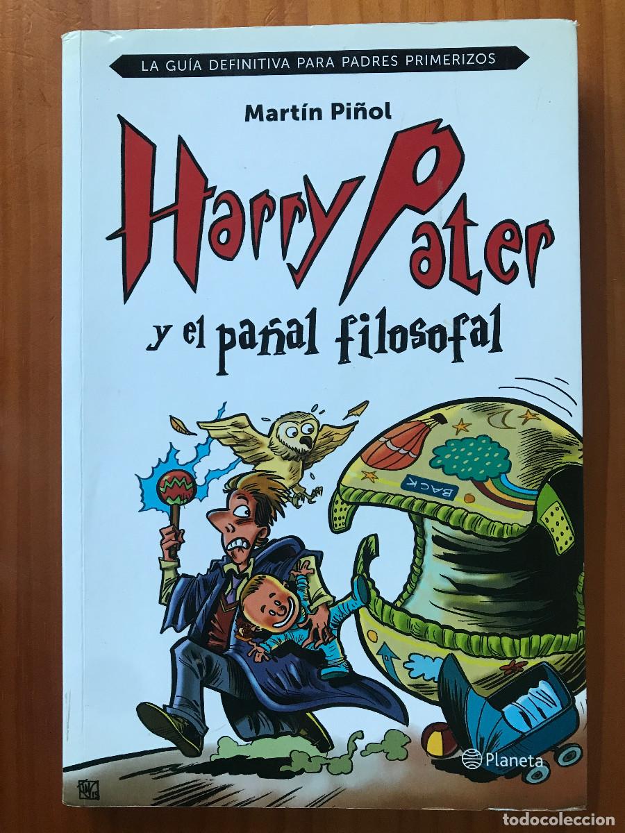 Libros de segunda mano: Harry Pater y el pa&ntilde;al filosofal / Mart&iacute;n Pi&ntilde;ol. Planeta. La gu&iacute;a definitiva para padres primerizos