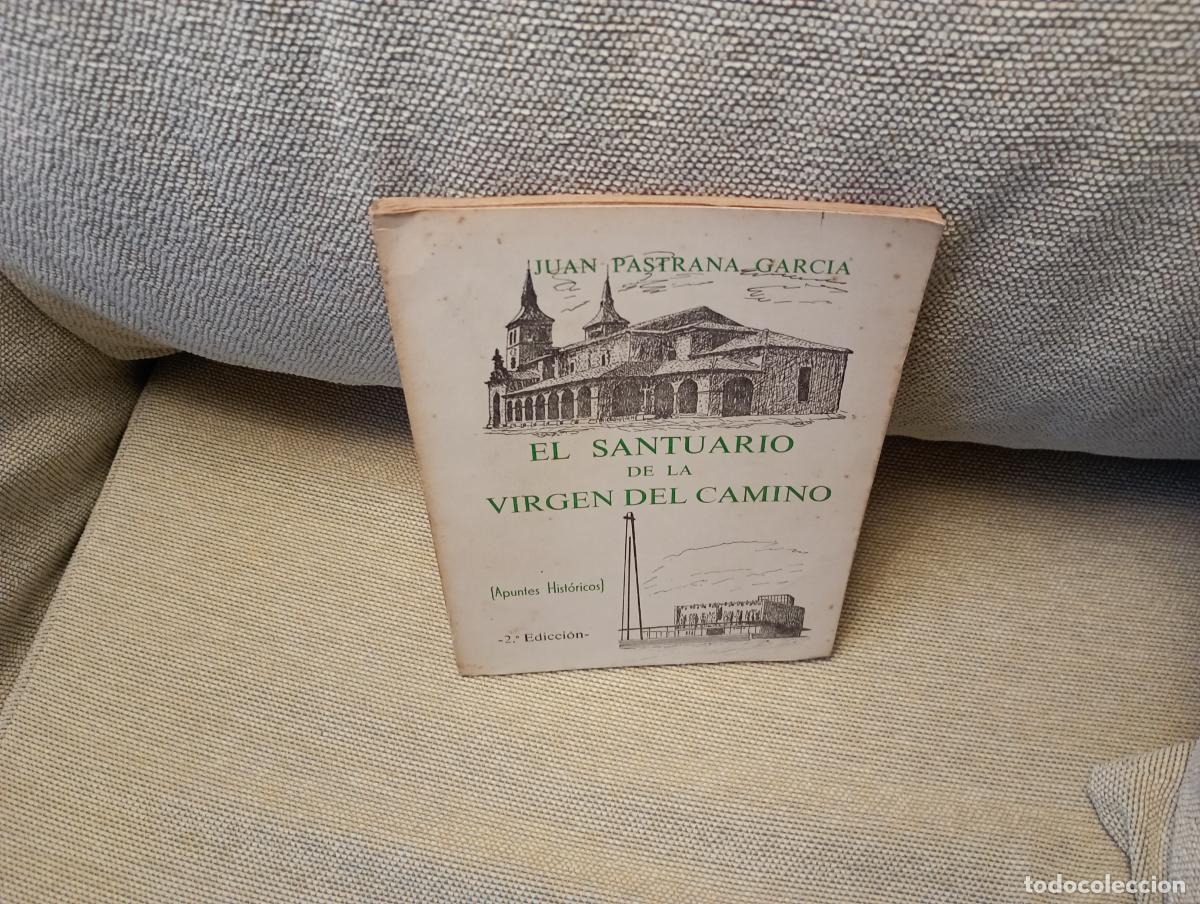 Libros de segunda mano: EL SANTUARIO DE LA VIRGEN DEL CAMINO APUNTES HISTORICOS 2 EDICION