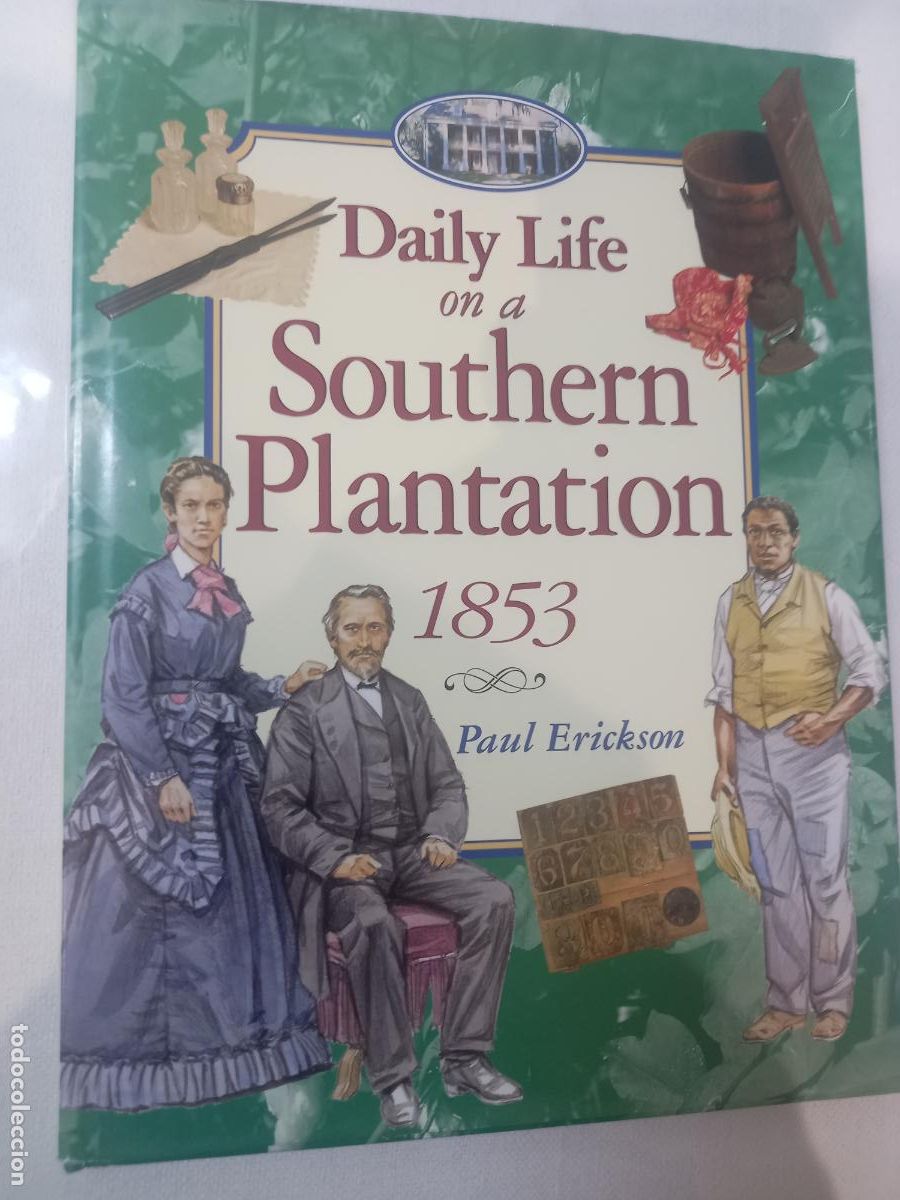 Libros de segunda mano: Daily life on a Southern Plantation 1853 / Paul Erikson. New York : Lodestar Books, 1997