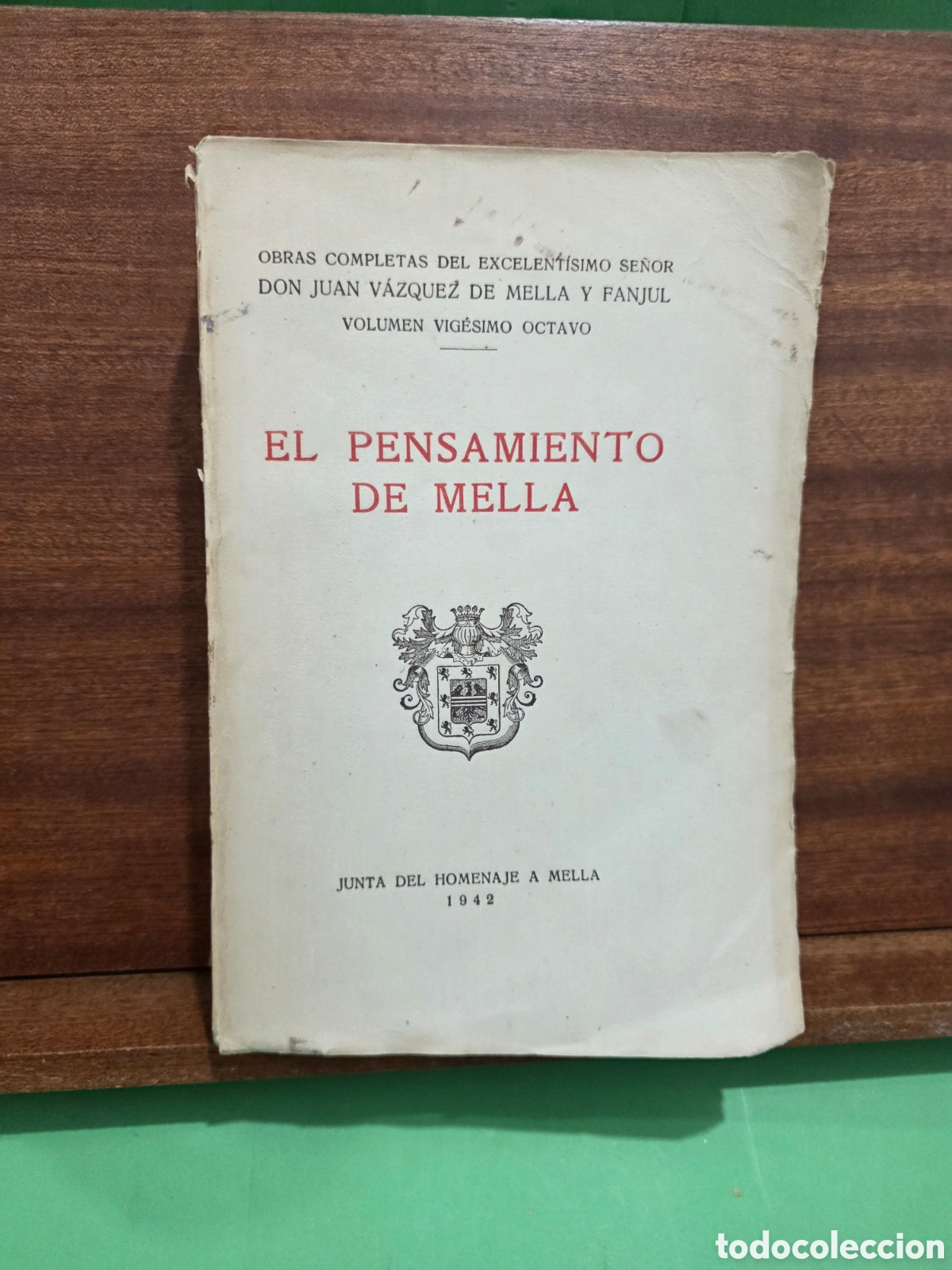 Libros de segunda mano: ANTIGUO LIBRO...1942...&rdquo;&rdquo;EL PENSAMIENTO DE MELLA&rdquo;&rdquo;...OBRAS COMPLETAS DE JUAN V&Aacute;ZQUEZ DE MELLA..