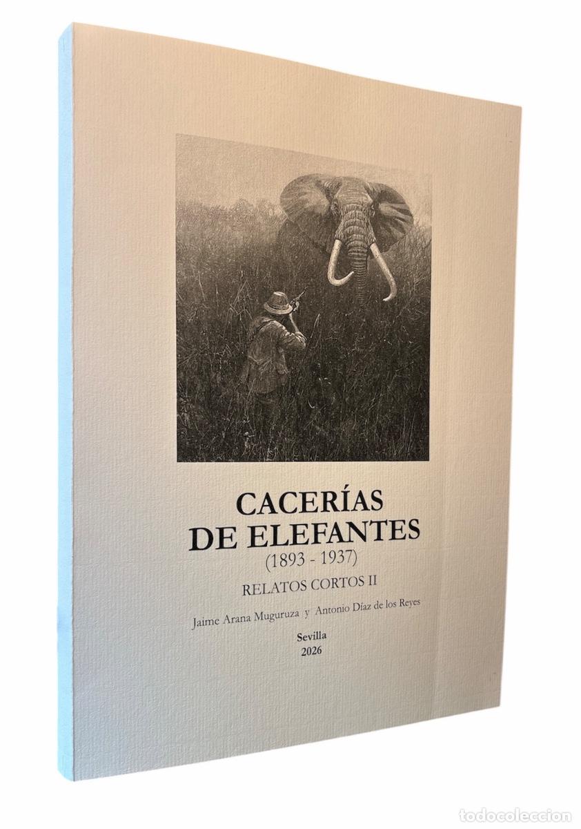 Libros de segunda mano: CACERIAS DE ELEFANTES (1893 - 1937) RELATOS CORTOS