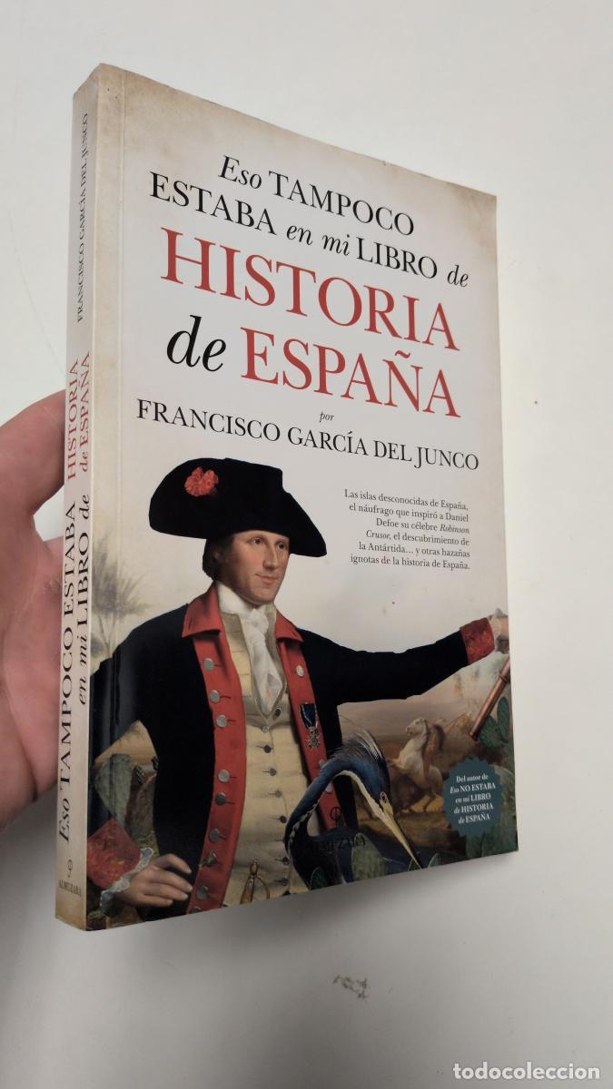 Libros de segunda mano: Eso tampoco estaba en mi libro de Historia de Espa&ntilde;a - Francisco Carlos Garc&iacute;a del Junco