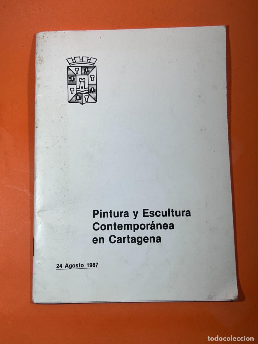 Libros de segunda mano: PINTURA Y ESCULTURA CONTEMPORANEA EN CARTGENA - 1987