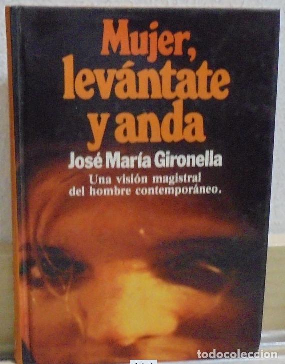 Libros de segunda mano: Mujer, lev&aacute;ntate y anda. Jos&eacute; mar&iacute;a Gironella - Foto 1