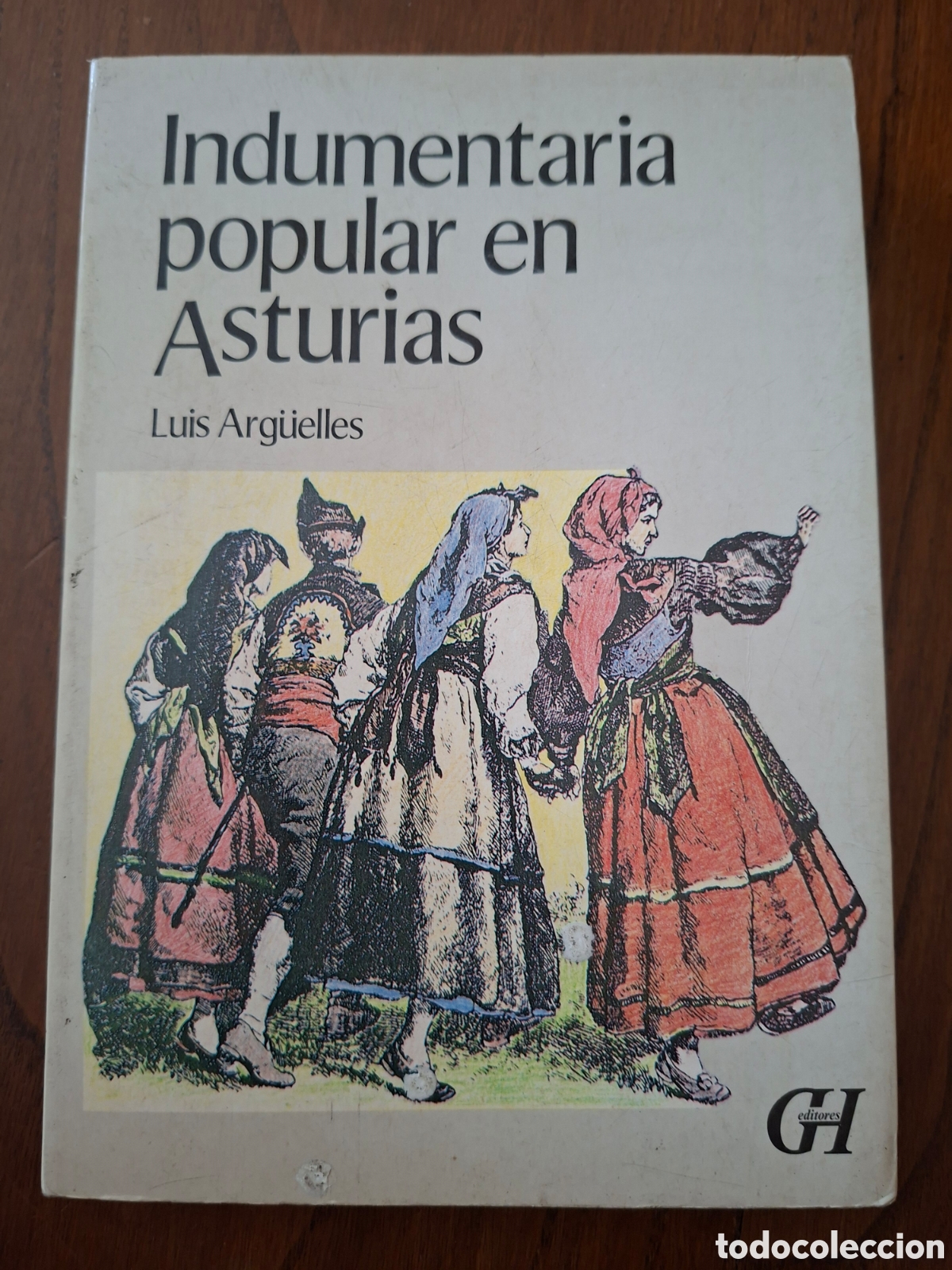 Libros de segunda mano: Indumentaria popular en Asturias / Luis Arg&uuml;elles / Editores GH en Gij&oacute;n 1986
