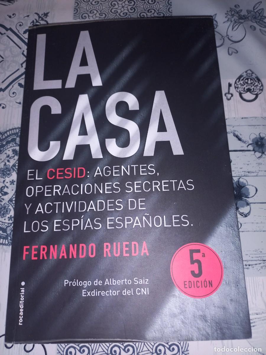 Libros de segunda mano: LA CASA - FERNANDO RUEDA ESPIONAJE EN ESPA&Ntilde;A ESP&Iacute;AS CESID OPERACIONES SECRETAS AGENTE PERIODISMO