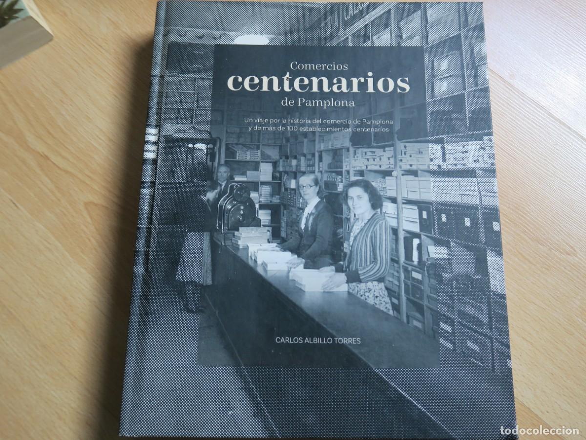 Libros de segunda mano: Comercios Centenarios de Pamplona. Un viaje por la historia del comercio de Pamplona y de m&aacute;s de 100