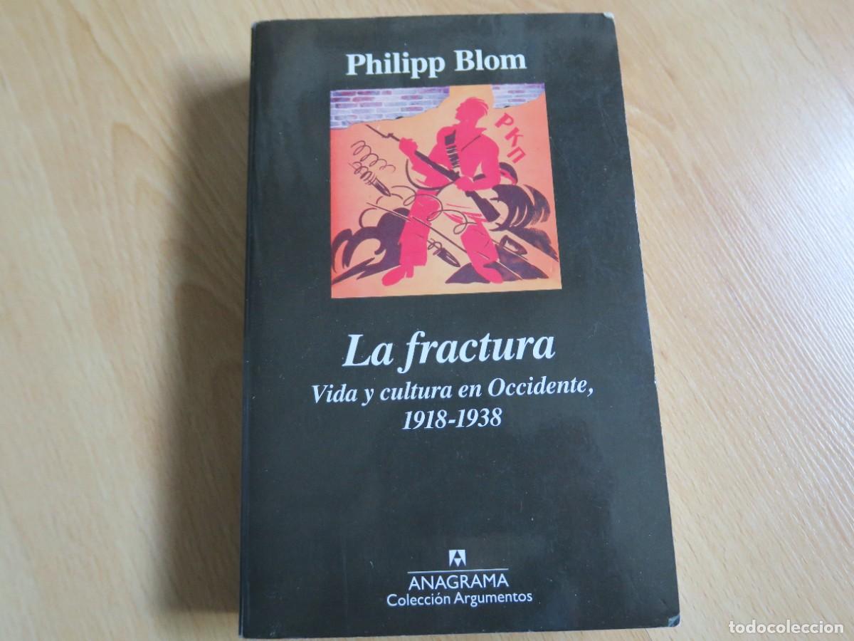 Libros de segunda mano: La Fractura, Vida Y Cultura En Occidente 1918-1938 - Philipp Blom