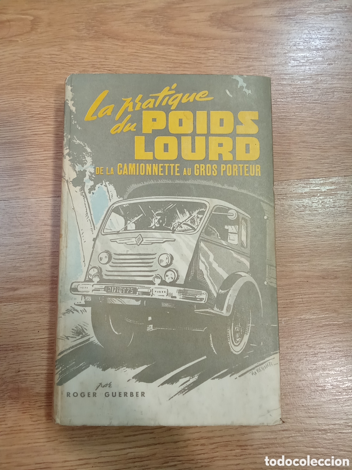Libros de segunda mano: La Pratique du Poids Lourd de la camionette au Gros Porteur