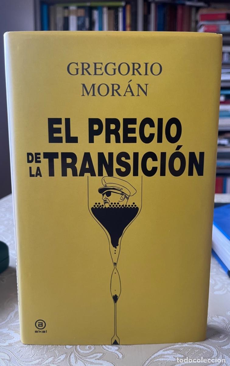 Libros de segunda mano: Moran, Gregorio.-El precio de la transici&oacute;n