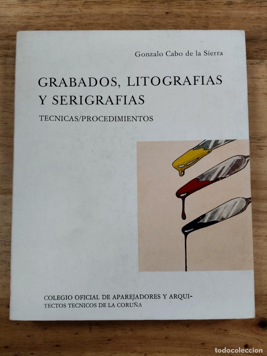 Libros de segunda mano: Grabados, litograf&iacute;as y serigraf&iacute;as - Gonzalo Cabo de la Sierra - Esti-Arte Ediciones, 1981