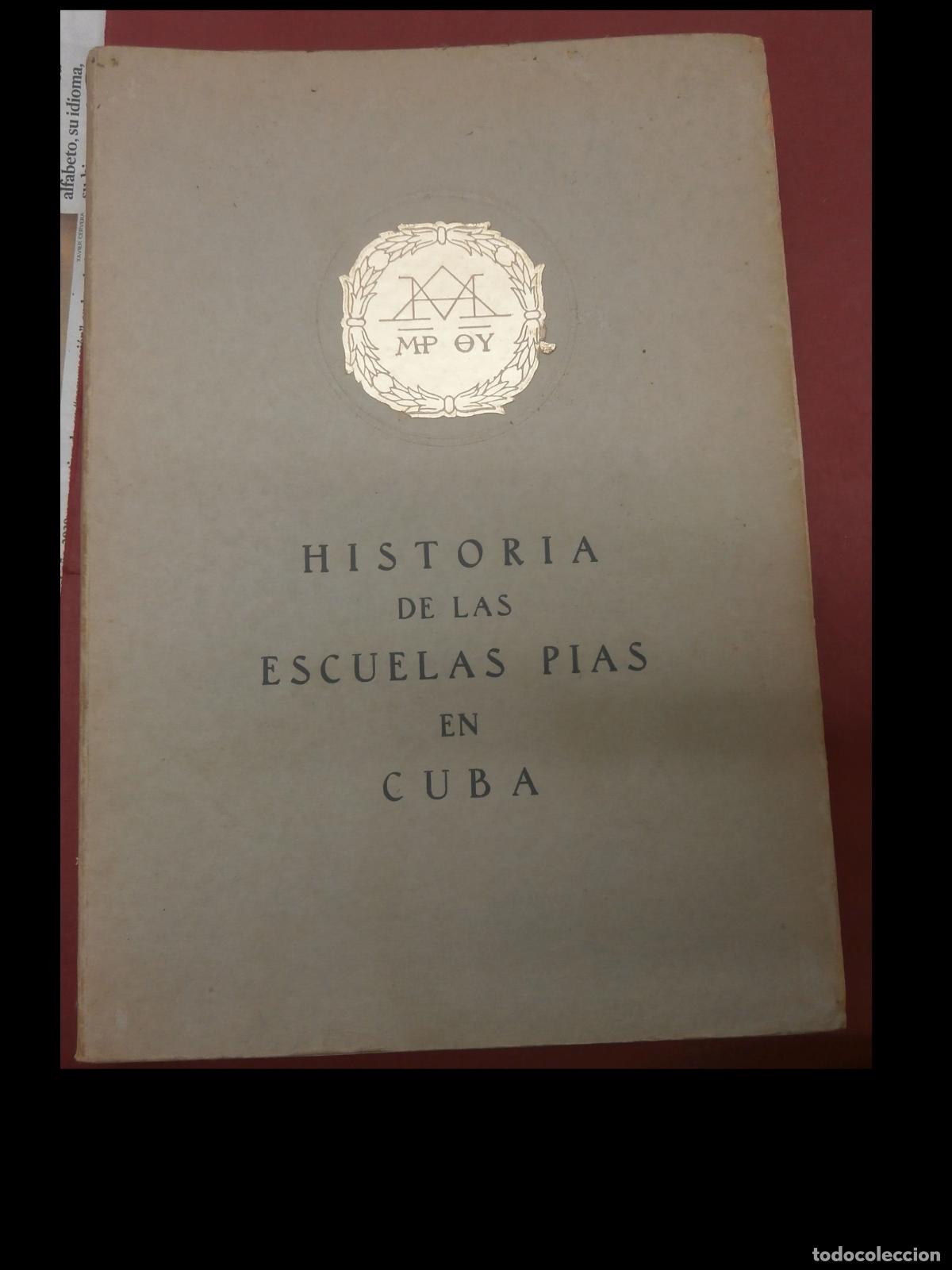 Libros de segunda mano: Historia de las Escuelas Pias en Cuba. Durante el Primer Siglo de su Establecimiento. C. Bau